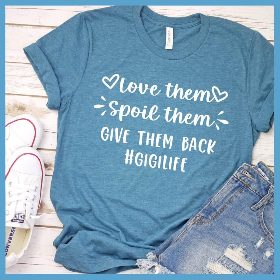 Love Them Spoil Them Give Them Back T-Shirt - Brooke & Belle