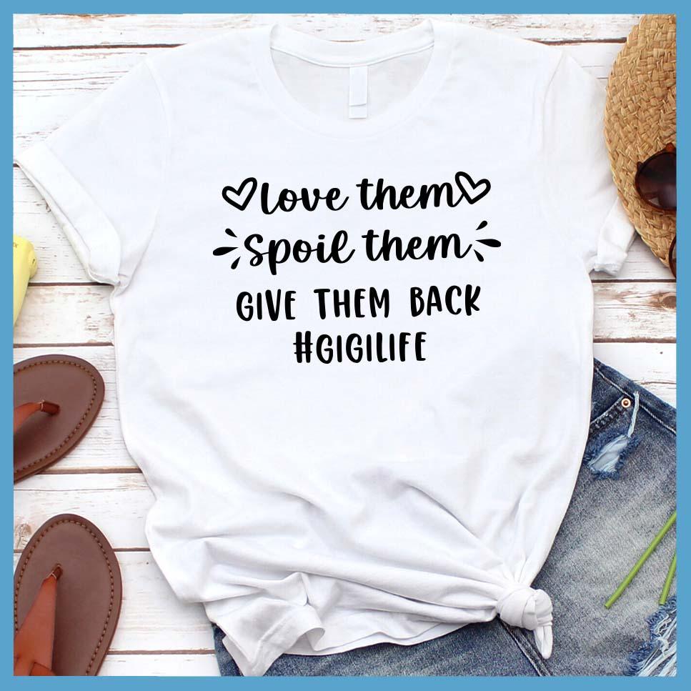 Love Them Spoil Them Give Them Back T-Shirt - Brooke & Belle