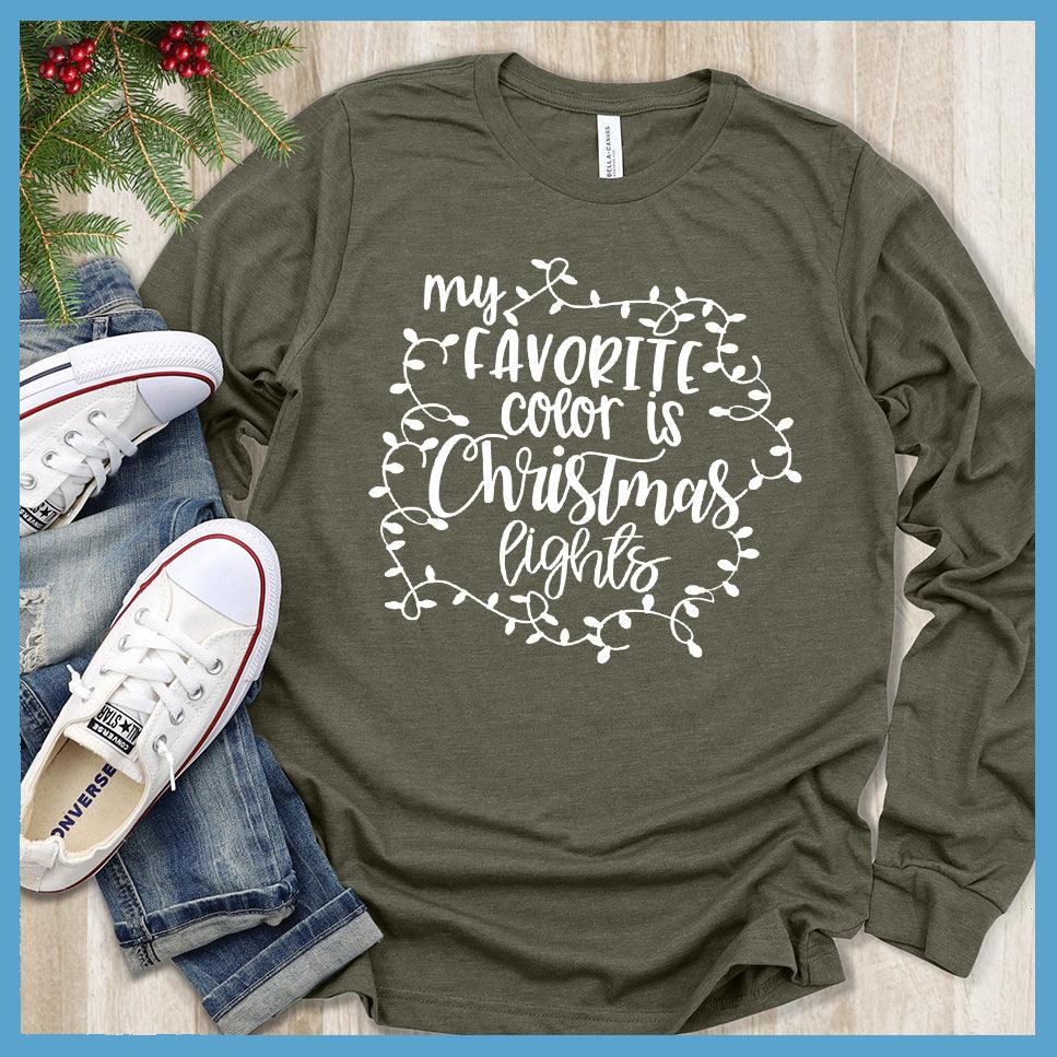 My Favorite Color Is Christmas Lights Long Sleeves Military Green - Festive long sleeve shirt with 'My Favorite Color Is Christmas Lights' quote