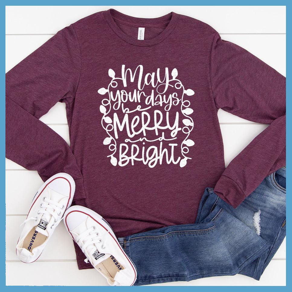 May Your Days Be Merry and Bright Long Sleeves Maroon Triblend - Festive long sleeve tee featuring 'May Your Days Be Merry and Bright' holiday script
