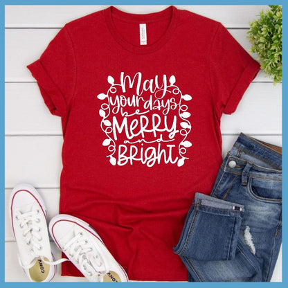 May Your Days Be Merry And Bright T-Shirt Canvas Red - Festive calligraphy design 'May Your Days Be Merry And Bright' on holiday t-shirt