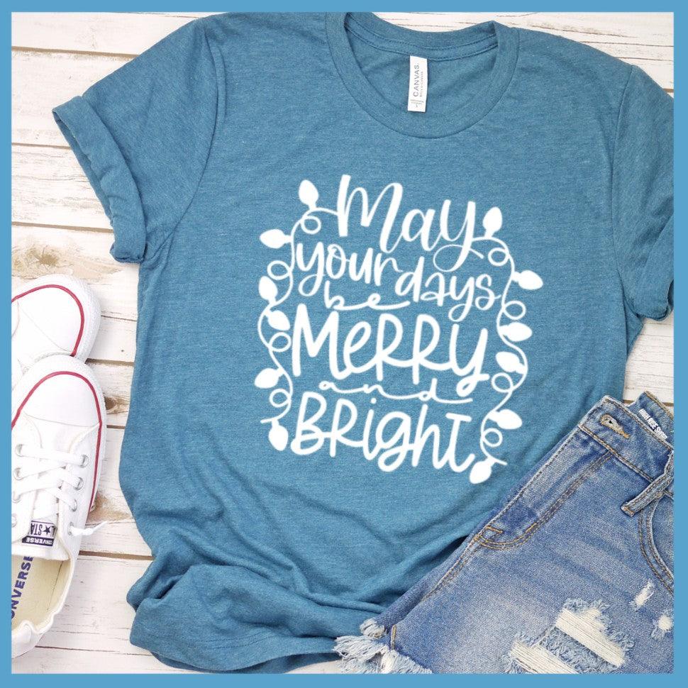May Your Days Be Merry And Bright T-Shirt Heather Deep Teal - Festive calligraphy design 'May Your Days Be Merry And Bright' on holiday t-shirt