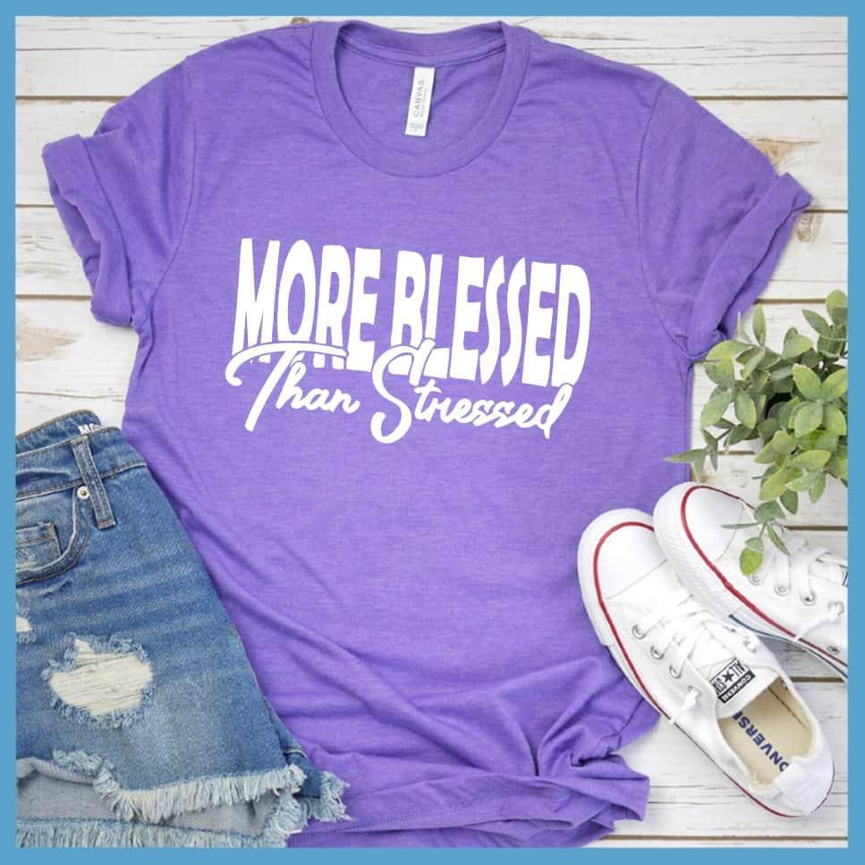 More Blessed Than Stressed T-Shirt - Brooke & Belle