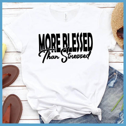 More Blessed Than Stressed T-Shirt - Brooke & Belle
