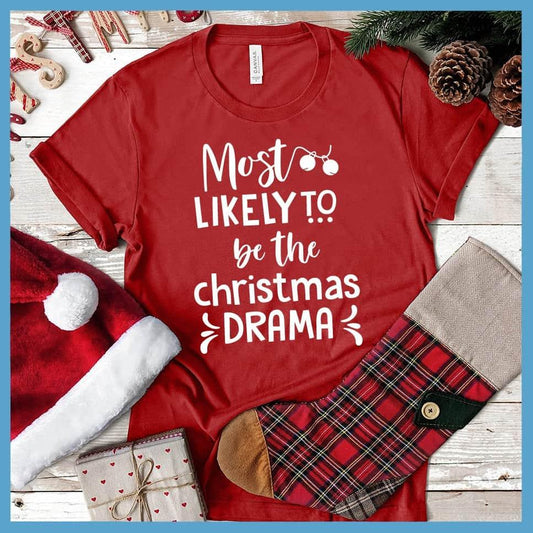 Most Likely To Be The Christmas Drama T-Shirt - Brooke & Belle