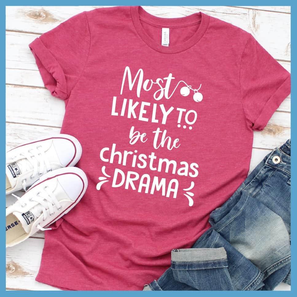 Most Likely To Be The Christmas Drama T-Shirt - Brooke & Belle