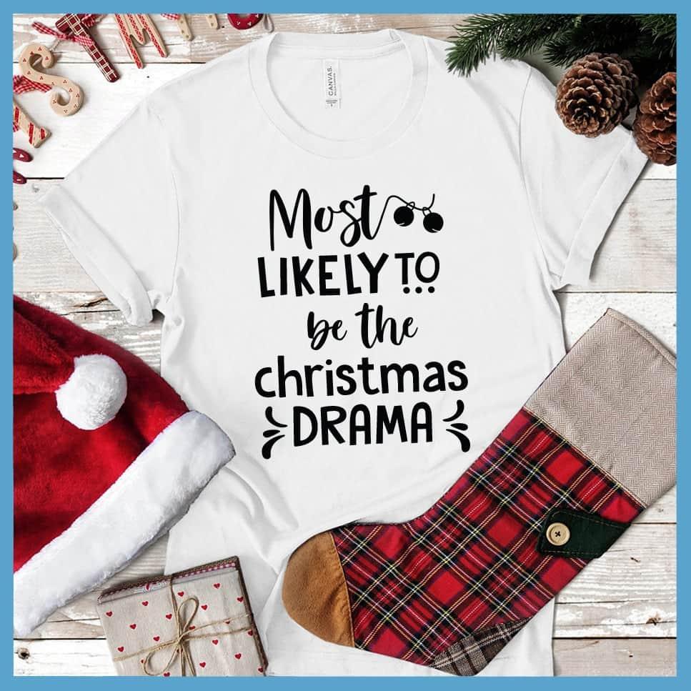 Most Likely To Be The Christmas Drama T-Shirt - Brooke & Belle