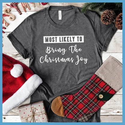 Most Likely To Bring The Christmas Joy T-Shirt - Brooke & Belle