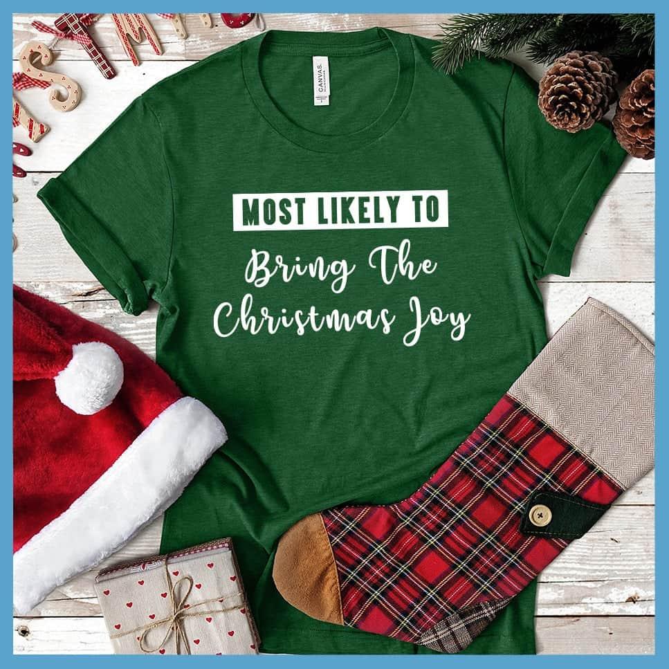 Most Likely To Bring The Christmas Joy T-Shirt - Brooke & Belle