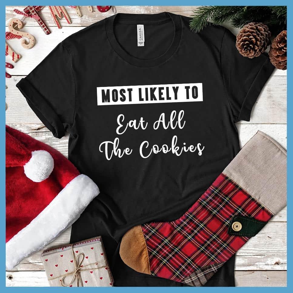 Most Likely To Eat All The Cookies T-Shirt - Brooke & Belle