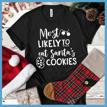 Most Likely To Eat Santa's Cookies T-Shirt - Brooke & Belle