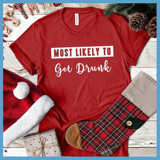 Most Likely To Get Drunk T-Shirt