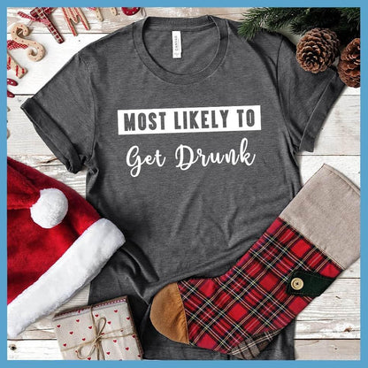 Most Likely To Get Drunk T-Shirt - Brooke & Belle