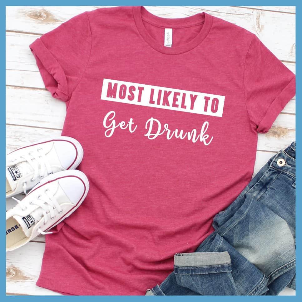 Most Likely To Get Drunk T-Shirt - Brooke & Belle