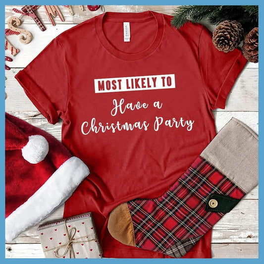 Most Likely To Have A Christmas Party T-Shirt - Brooke & Belle