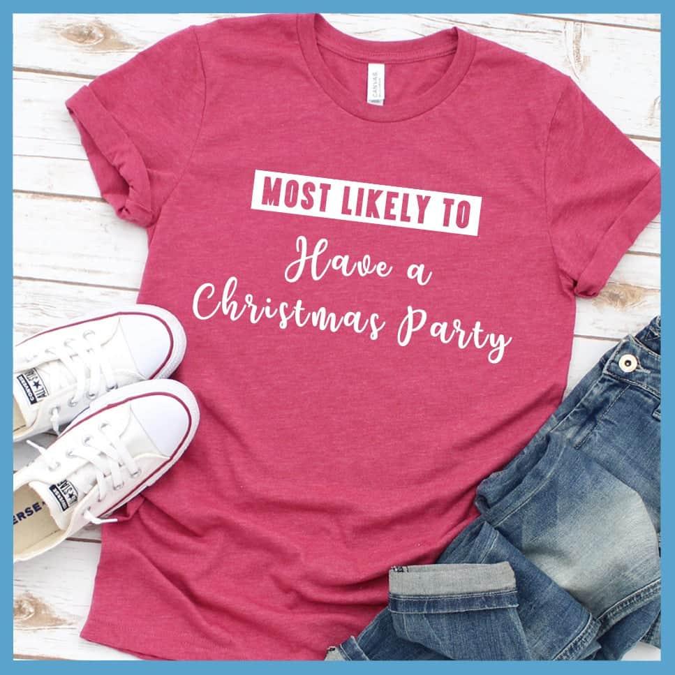 Most Likely To Have A Christmas Party T-Shirt - Brooke & Belle