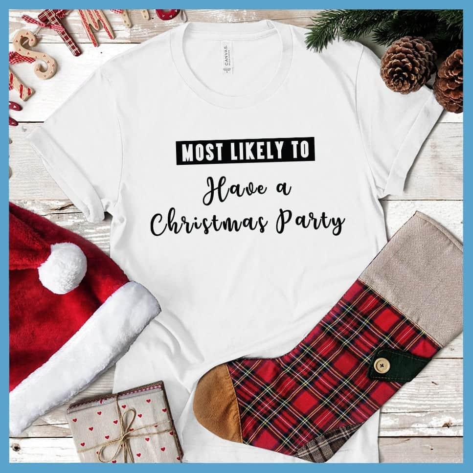 Most Likely To Have A Christmas Party T-Shirt - Brooke & Belle