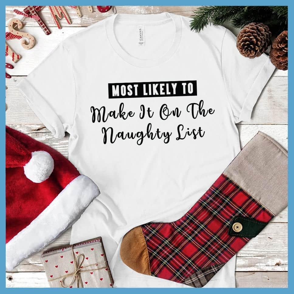 Most Likely To Make It On The Naughty List T-Shirt - Brooke & Belle