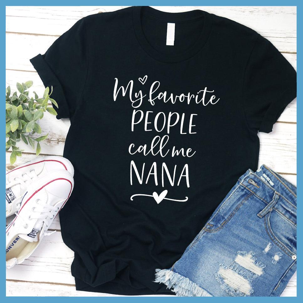 My Favorite People Call Me Nana T-Shirt - Brooke & Belle