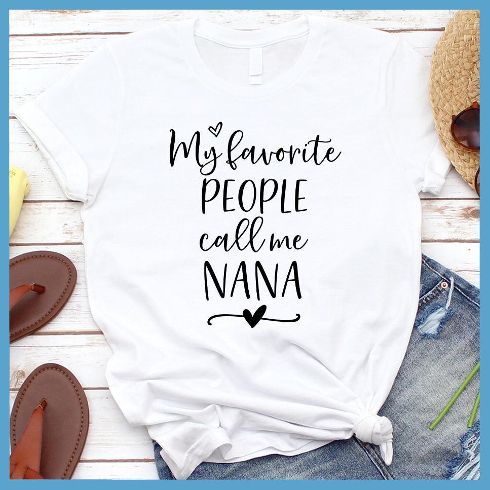 My Favorite People Call Me Nana T-Shirt - Brooke & Belle