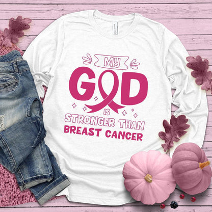 My God Is Stronger Than Breast Cancer Colored Edition Long Sleeves - Brooke & Belle