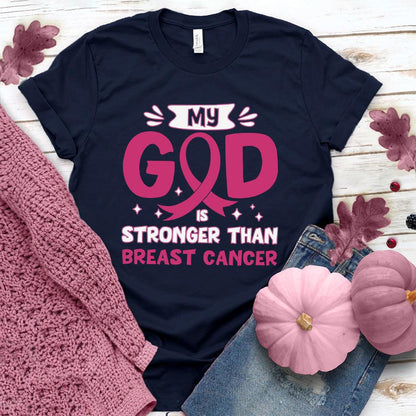 My God Is Stronger Than Breast Cancer Colored Edition T-Shirt - Brooke & Belle