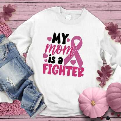 My Mom Is A Fighter Colored Edition Sweatshirt - Brooke & Belle