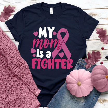My Mom Is A Fighter Colored Edition T-Shirt - Brooke & Belle