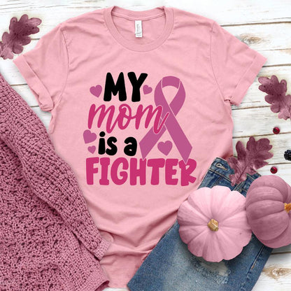 My Mom Is A Fighter Colored Edition T-Shirt - Brooke & Belle