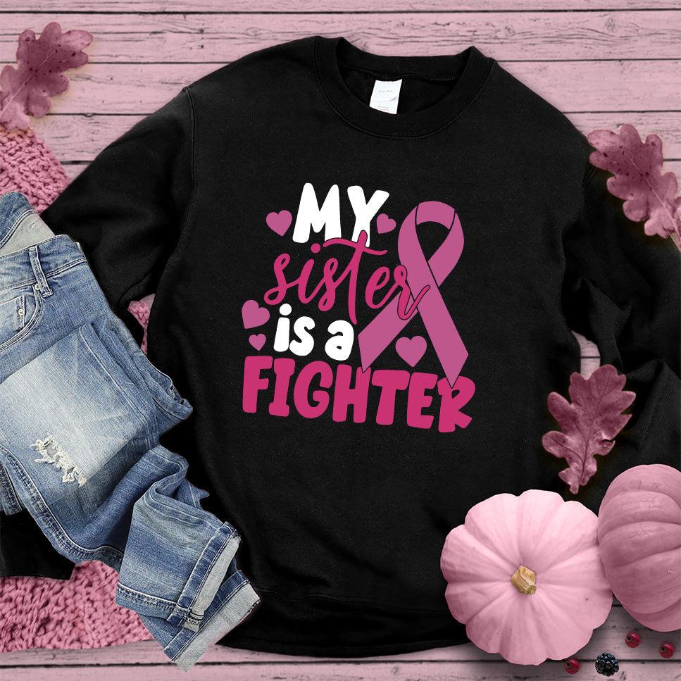 My Sister Is A Fighter Colored Edition Sweatshirt - Brooke & Belle