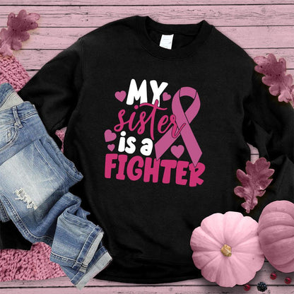 My Sister Is A Fighter Colored Edition Sweatshirt - Brooke & Belle