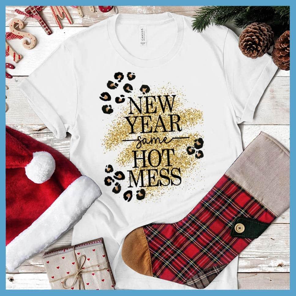 New Year Same Hot Mess Colored Print T-Shirt