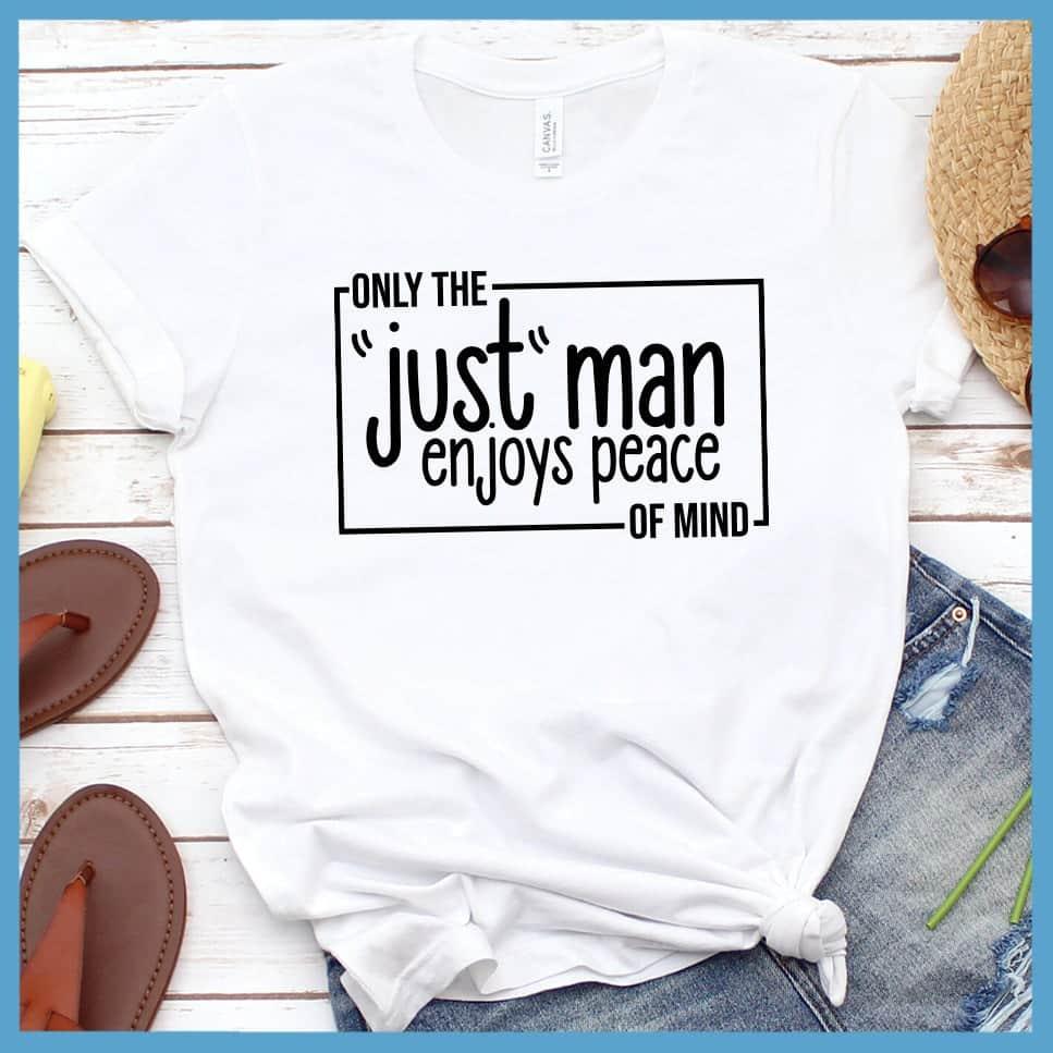 Only The Just Man Enjoys Peace Of Mind T-Shirt - Brooke & Belle
