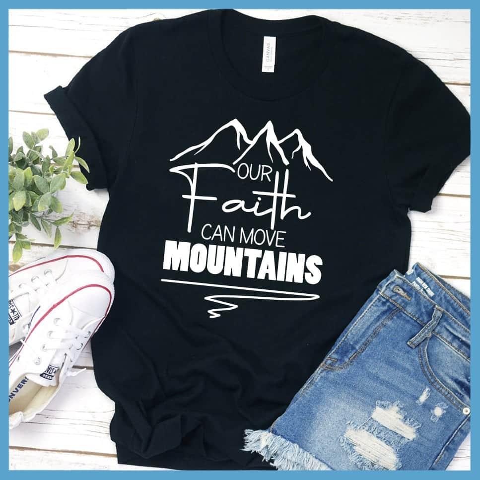 Our Faith Can Move Mountains T-Shirt - Brooke & Belle