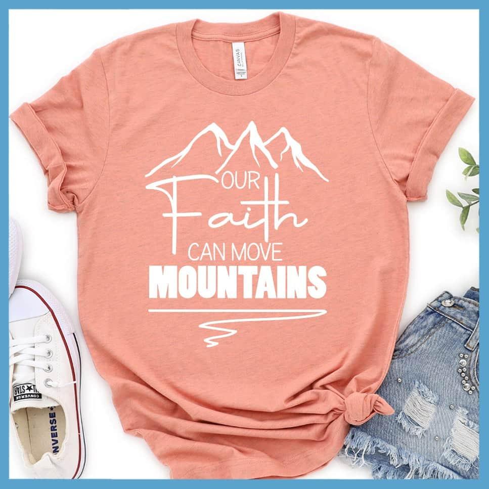 Our Faith Can Move Mountains T-Shirt - Brooke & Belle