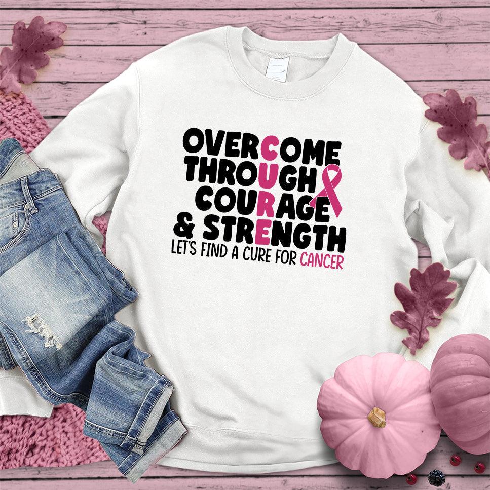 Overcome Through Courage & Strength Colored Edition Sweatshirt - Brooke & Belle