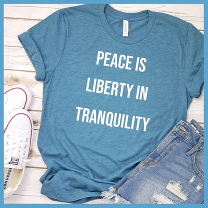 Peace Is Liberty In Tranquility T-Shirt - Brooke & Belle