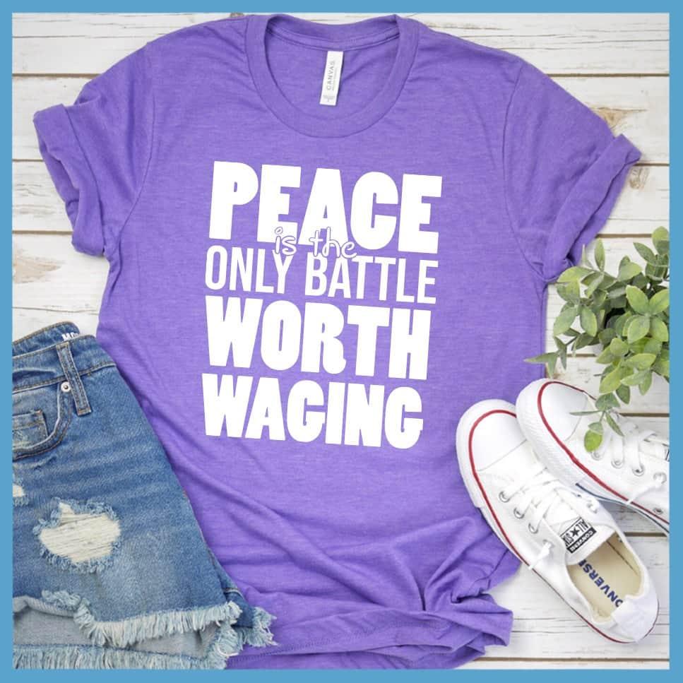 Peace Is The Only Battle Worth Waging T-Shirt - Brooke & Belle