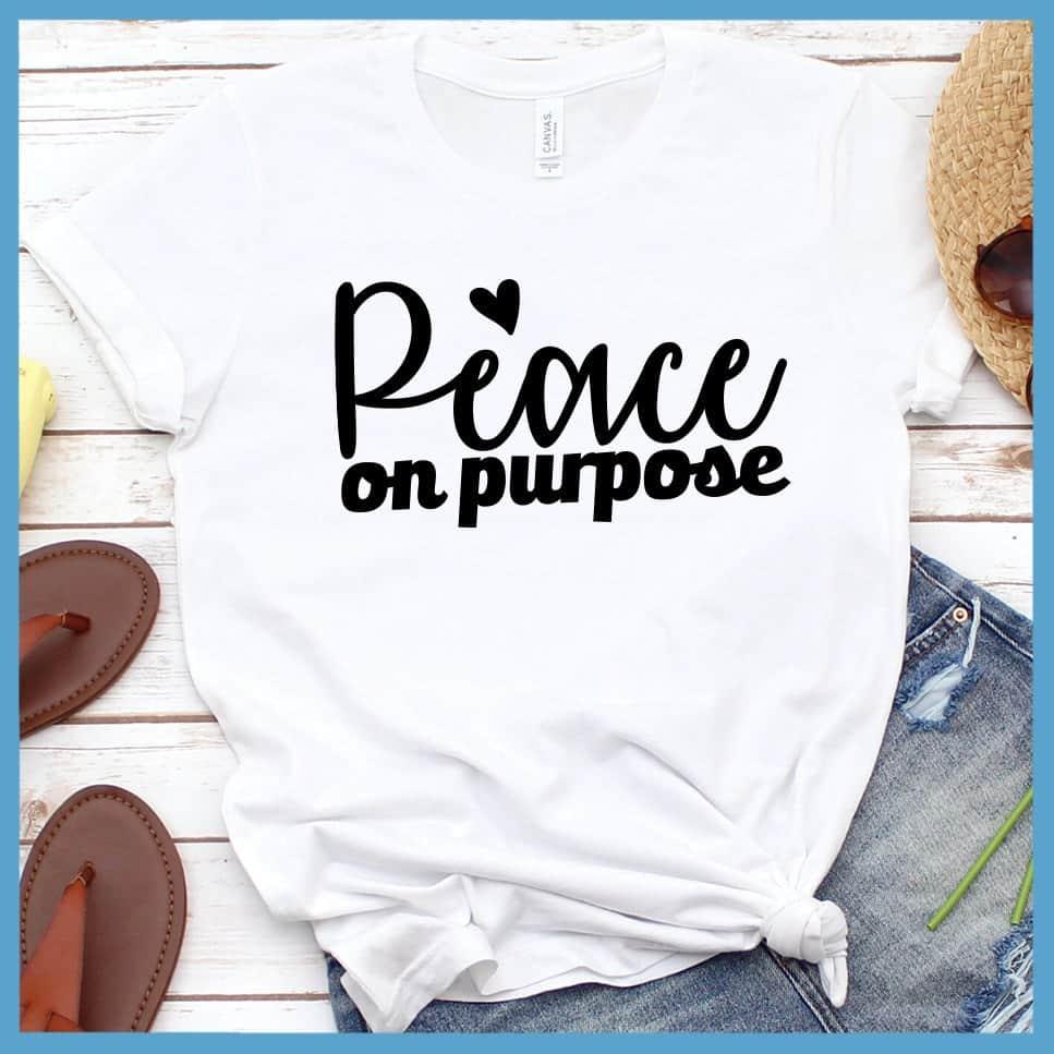Peace on Purpose T-Shirt