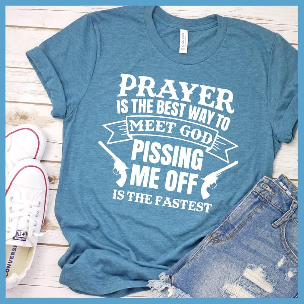 Prayer Is The Best Way To Meet God Version 2 T-Shirt - Brooke & Belle