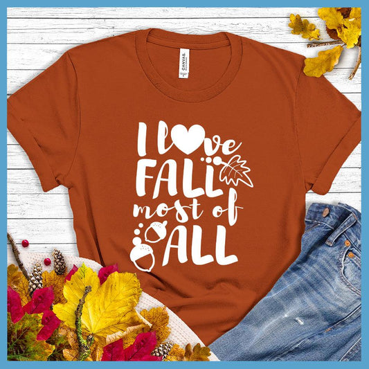 I Love Fall Most of All T-Shirt - Brooke & Belle