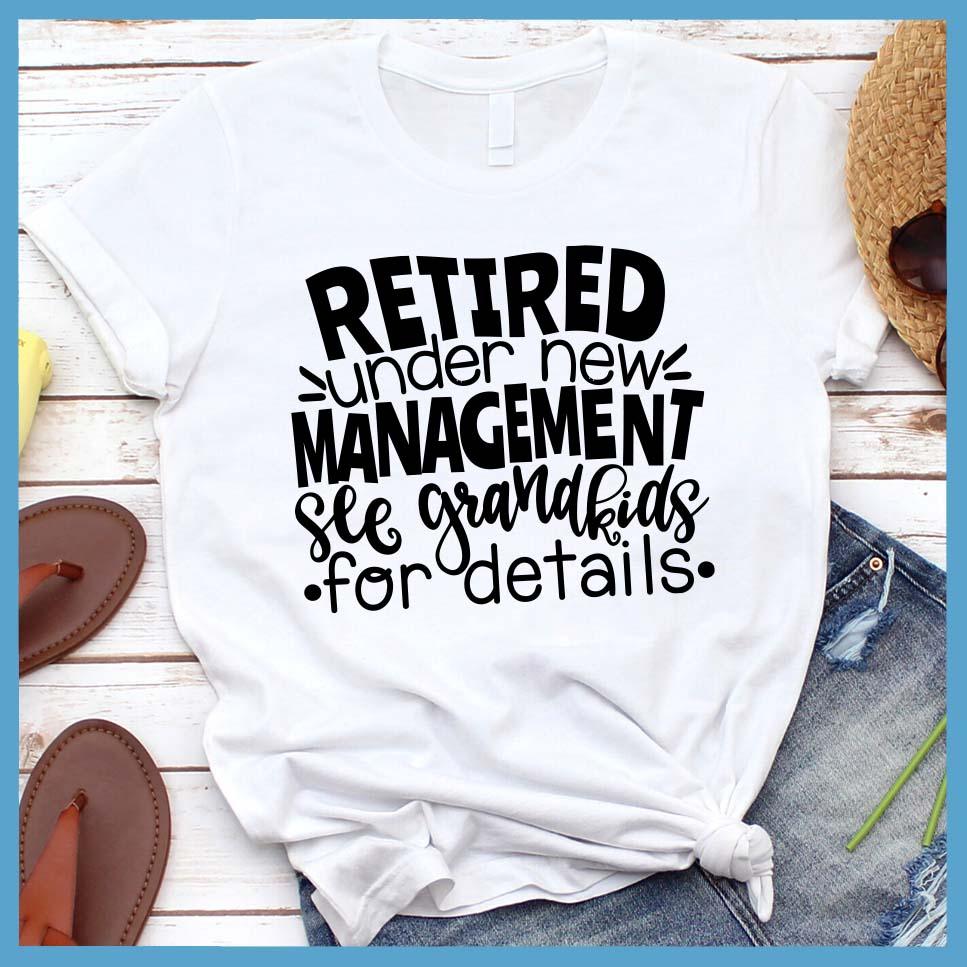 Retired Under New Management T-Shirt - Brooke & Belle