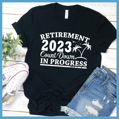Retirement 2023 Countdown In Progress T-Shirt - Brooke & Belle