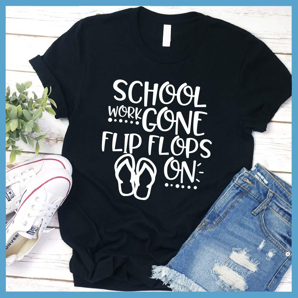 School Work Gone Flip Flops On T-Shirt - Brooke & Belle