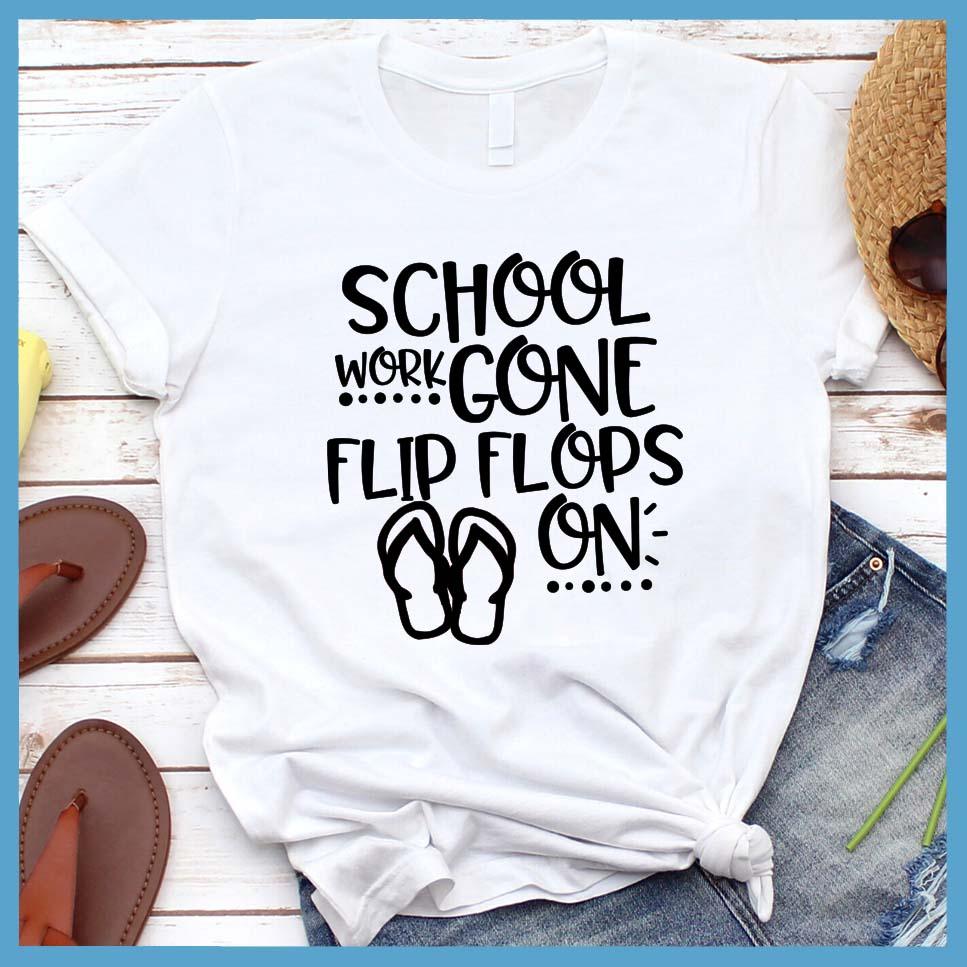 School Work Gone Flip Flops On T-Shirt - Brooke & Belle