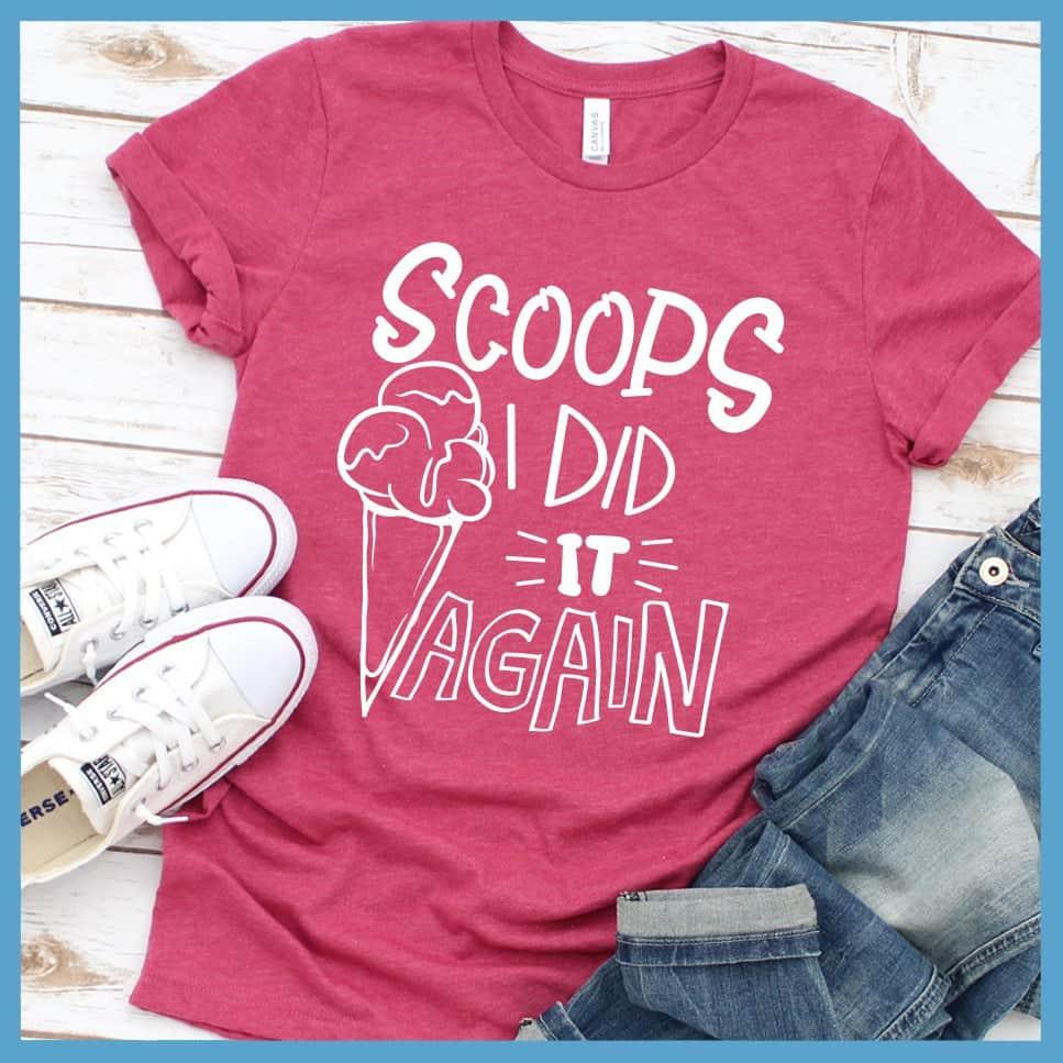 Scoops I Did It Again T-Shirt - Brooke & Belle