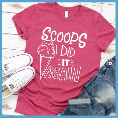 Scoops I Did It Again T-Shirt - Brooke & Belle