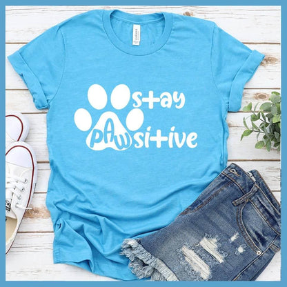 Stay Pawsitive T-Shirt - Brooke & Belle