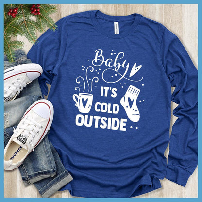 Baby It's Cold Outside Long Sleeves