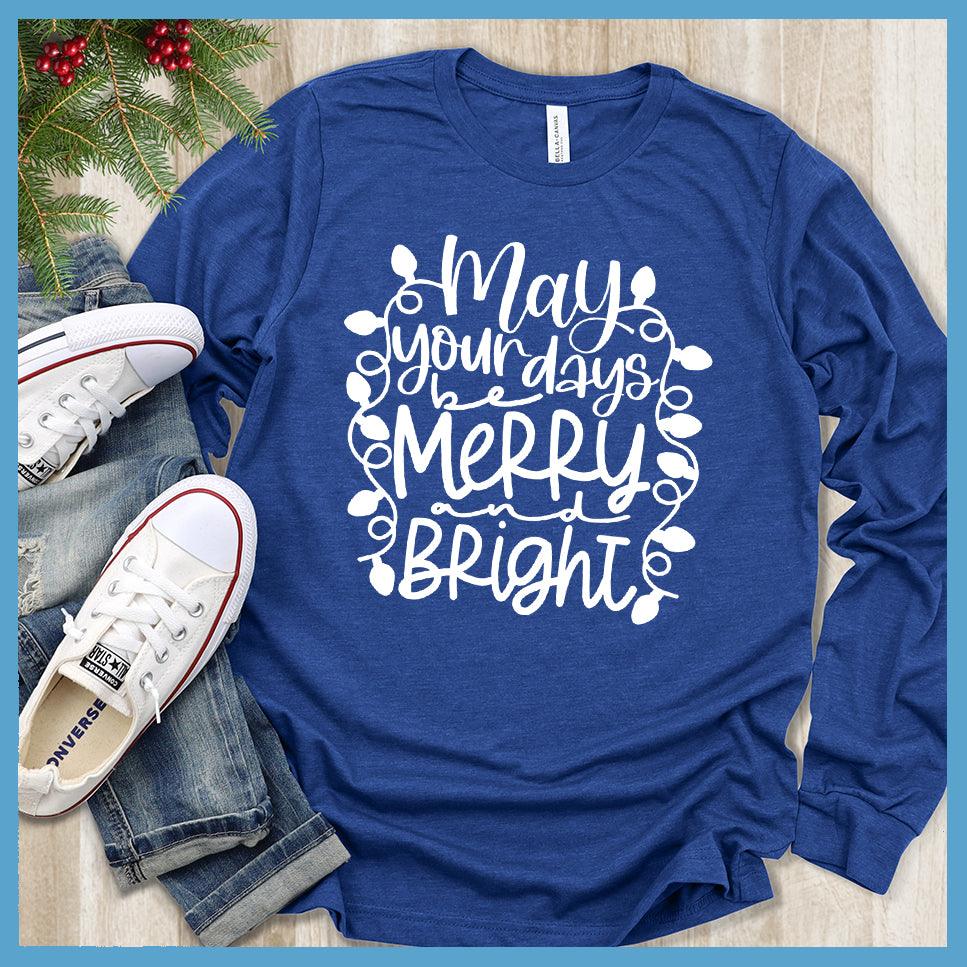 May Your Days Be Merry and Bright Long Sleeves True Royal - Festive long sleeve tee featuring 'May Your Days Be Merry and Bright' holiday script